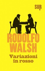 “Variazioni in rosso” <br/>di Rodolfo Walsh