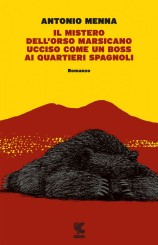 “Il mistero dell’orso marsicano ucciso come un boss ai Quartieri Spagnoli” di Antonio Menna