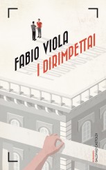 “I dirimpettai” <br/>di Fabio Viola
