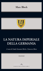 “La natura imperiale della Germania” <br/>di Marc Bloch