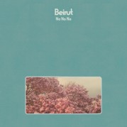 “No No No” dei Beirut