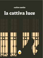 “La cattiva luce”<br/> di Carlos Castán