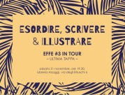 Esordire, scrivere & illustrare: ultima tappa di effe #3 in tour