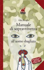 ”Manuale di sopravvivenza <br/>all’uomo sbagliato” <br/>di Gilda Bisceglia