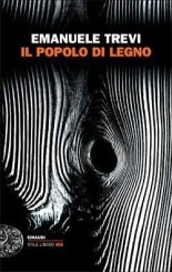 “Il popolo di legno” <br/>di Emanuele Trevi