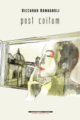 Presentazione “Post coitum” di Riccardo Romagnoli – Roma