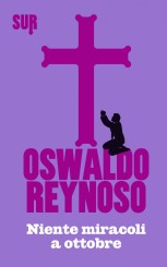 “Niente miracoli a ottobre” <br/>di Oswaldo Reynoso