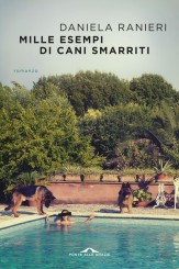 “Mille esempi di cani smarriti” <br/>di Daniela Ranieri