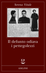 “Il defunto odiava i pettegolezzi” <br/>di Serena Vitale