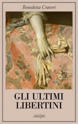 “Gli ultimi libertini” <br/> di Benedetta Craveri