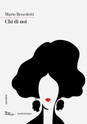 “Chi di noi” </br>di Mario Benedetti