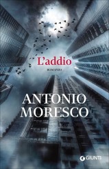 “L’addio” </br> di Antonio Moresco