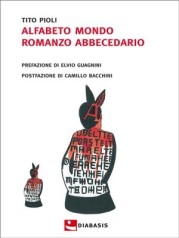 “Alfabeto Mondo – Romanzo abbecedario” </br>di Tito Pioli