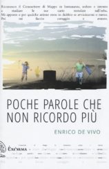 “Poche parole che non ricordo più” </br>di Enrico De Vivo