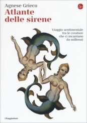 Figura metamorfica che apre l’avventura infinita dell’immaginario: la sirena