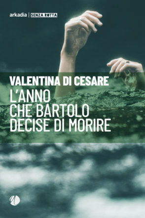 Copertina di "L'anno che Bartolo decise di morire" di Valentina Di Cesare