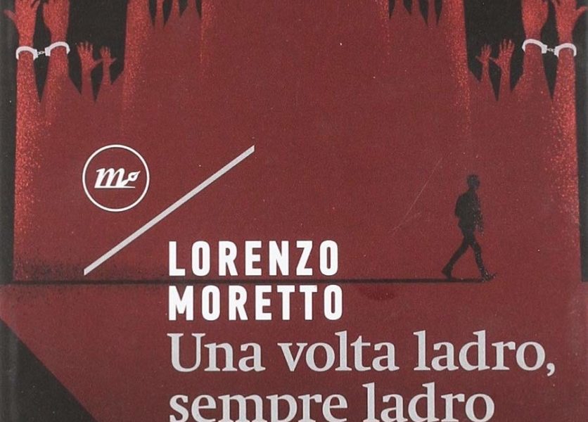 Copertina di Una volta ladro sempre ladro di Lorenzo Moretto