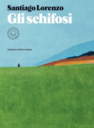 Copertina di Gli schifosi di Santiago Lorenzo