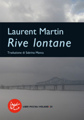 “Rive lontane” di Laurent Martin