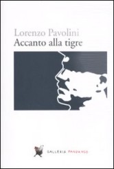 “Accanto alla tigre” di Lorenzo Pavolini