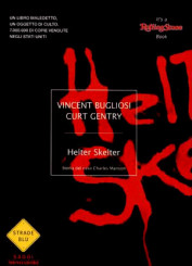 “Helter Skelter - Storia del caso Charles Manson” di Vincent Bugliosi e Curt Gentry