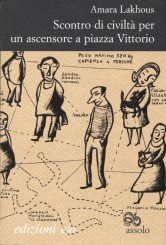 “Scontro di civiltà per un ascensore a piazza Vittorio” di Amara Lakhous