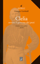 “Clelia ovvero il governo dei preti” di Giuseppe Garibaldi