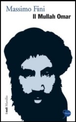 “Il Mullah Omar” di Massimo Fini