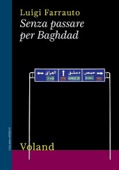 “Senza passare per Baghdad” di Luigi Farrauto
