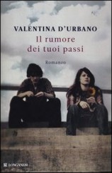 “Il rumore dei tuoi passi” di Valentina D’Urbano