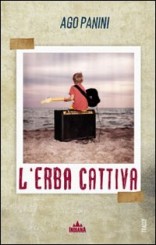 “L’erba cattiva” di Ago Panini