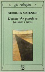 “L’uomo che guardava passare i treni” di Georges Simenon