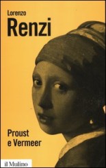 “Proust e Vermeer” di Lorenzo Renzi