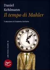 “Il tempo di Mahler” di Daniel Kehlmann