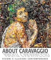 “About Caravaggio. Visioni &amp; illusioni contemporanee” a Frascati
