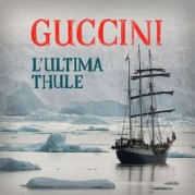 “L’ultima Thule” di Francesco Guccini