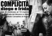 “Complicità. Diego e Frida” all’Istituto Cervantes di Roma