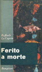 “Ferito a morte” di Raffaele La Capria