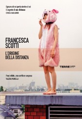 “L’origine della distanza” di Francesca Scotti