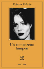 “Un romanzetto lumpen” di Roberto Bolaño