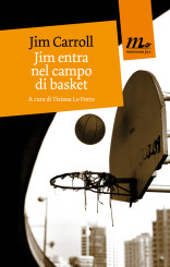 “Jim entra nel campo di basket” di Jim Carroll