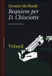 “Requiem per D. Chisciotte” di Dennis McShade