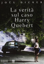 “La verità sul caso Harry Quebert” di Joël Dicker