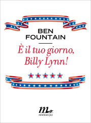 “È il tuo giorno, Billy Lynn!” di Ben Fountain