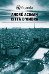 “Città d’ombra” di André Aciman