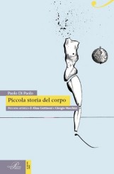 “Piccola storia del corpo” di Paolo Di Paolo