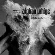 “Do to the Beast” degli Afghan Whigs