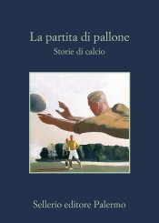 “La partita di pallone. Storie di calcio”<br/> di AA.VV.