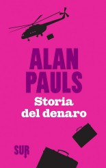 “Storia del denaro” <br/>di Alan Pauls