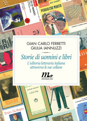 “Storie di uomini e di libri” </br>di Gian Carlo Ferretti e Giulia Iannuzzi